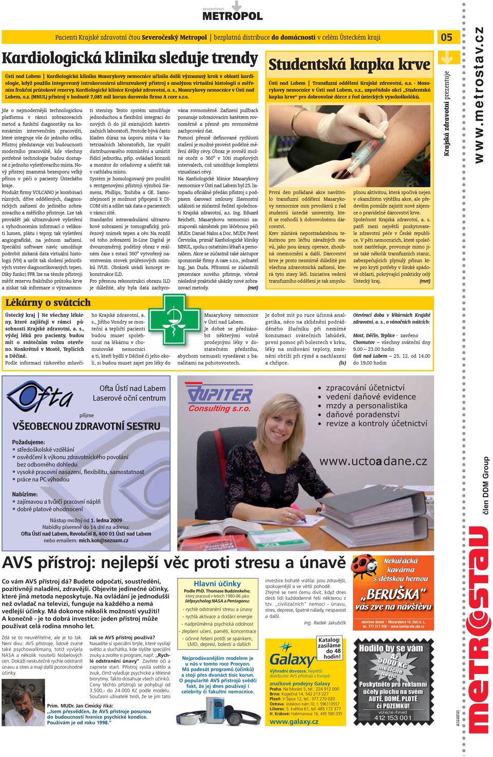 Pacienti Krajské zdravotní čtou Severočeský Metropol bezplatná distribuce do domácností v celém Ústeckém kraji 05 Kardiologická klinika sleduje trendy Ústí nad Labem Kardiologická klinika Masarykovy