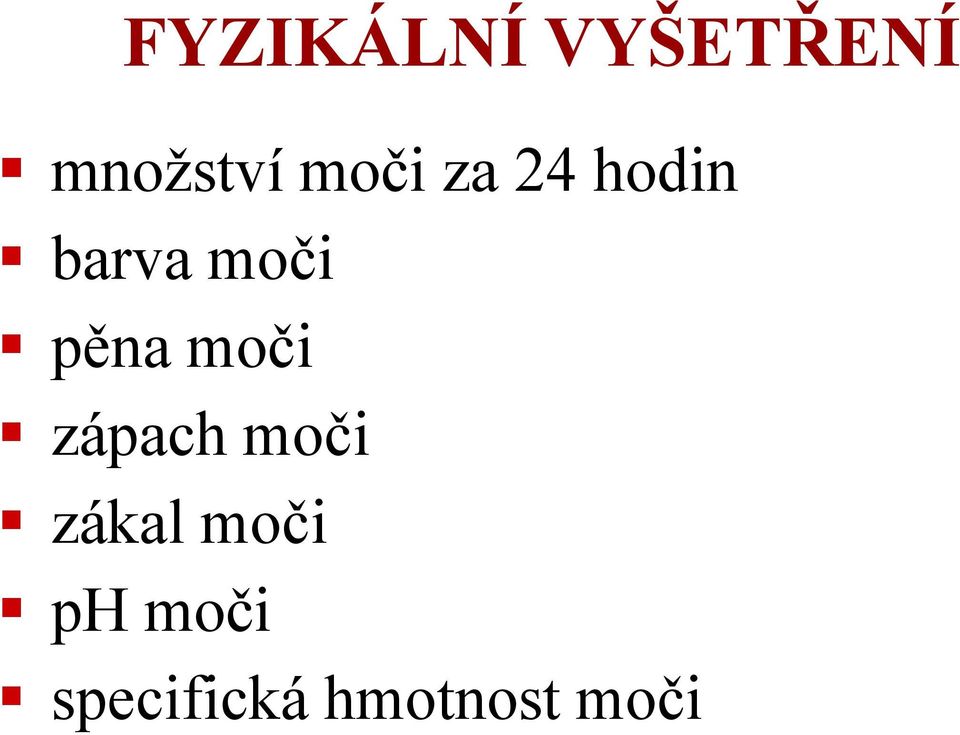 pěna moči zápach moči zákal