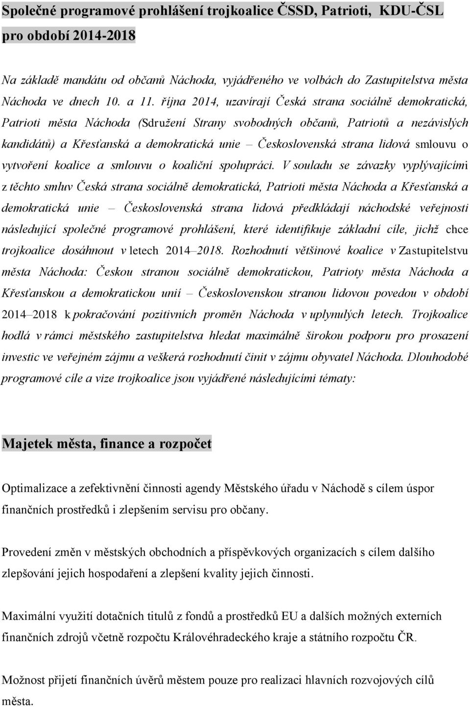 strana lidová smlouvu o vytvoření koalice a smlouvu o koaliční spolupráci.