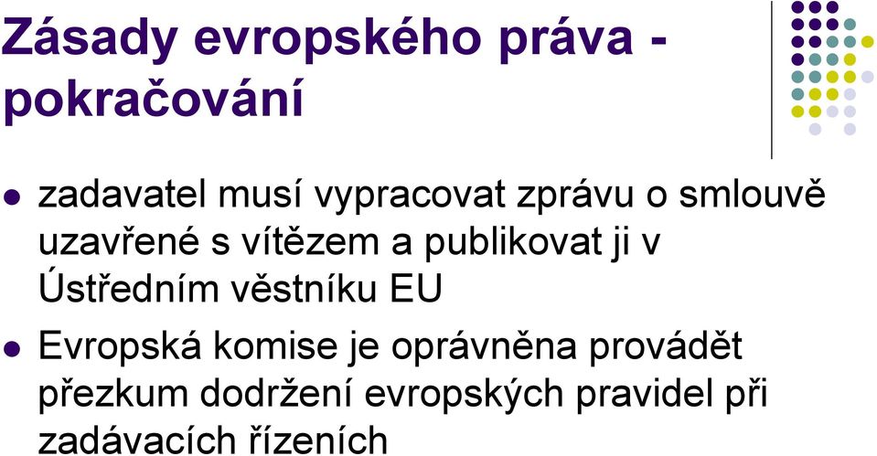 ji v Ústředním věstníku EU Evropská komise je oprávněna