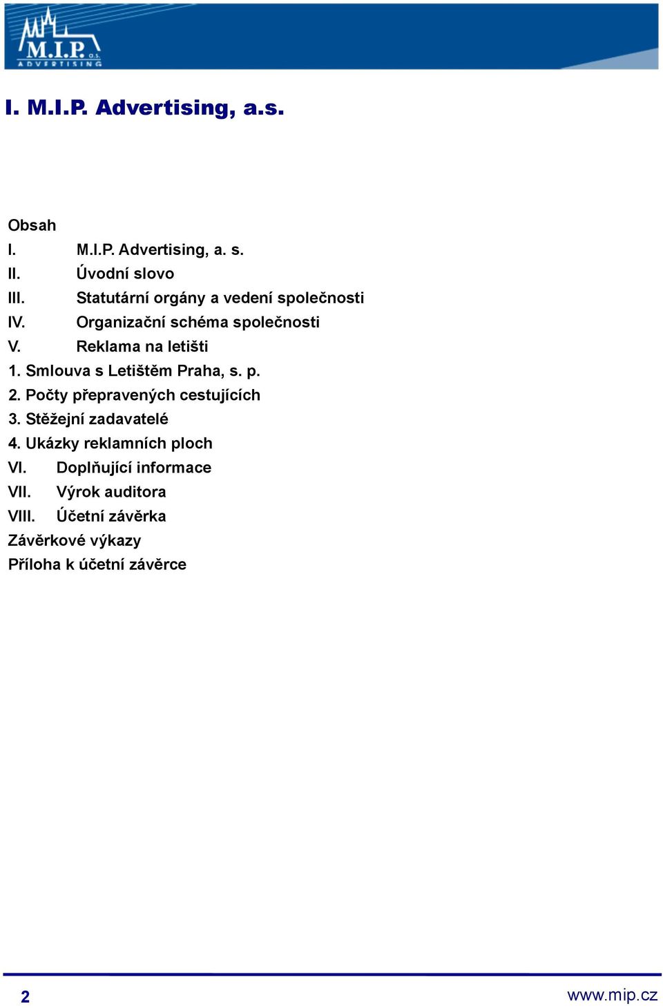 Smlouva s Letištěm Praha, s. p. 2. Počty přepravených cestujících 3. Stěžejní zadavatelé 4.