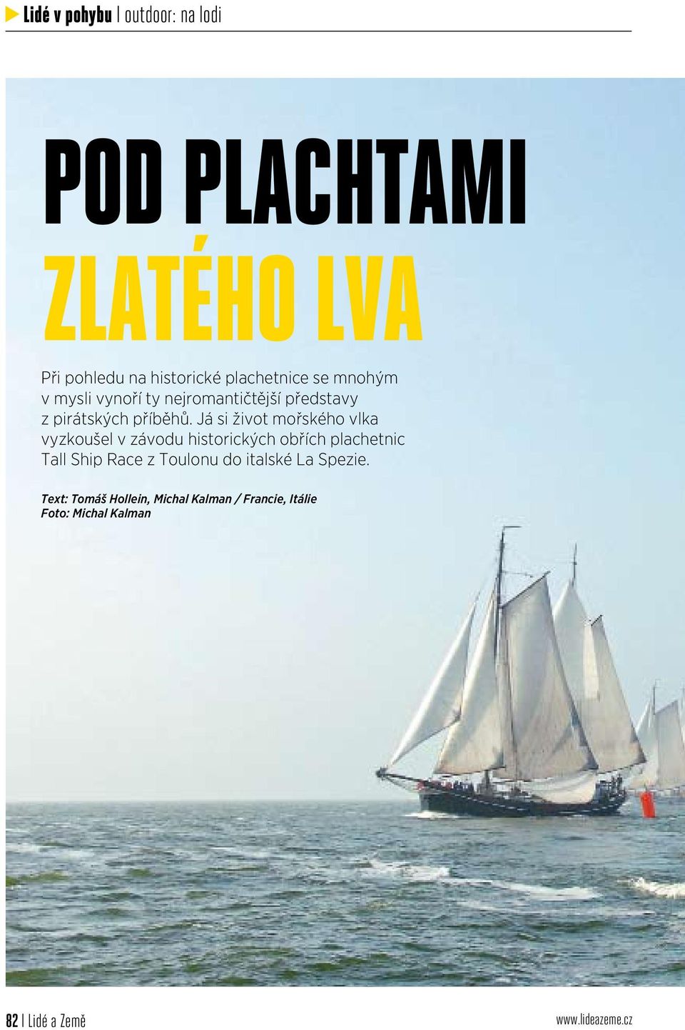 Já si život mořského vlka vyzkoušel v závodu historických obřích plachetnic Tall Ship Race z Toulonu