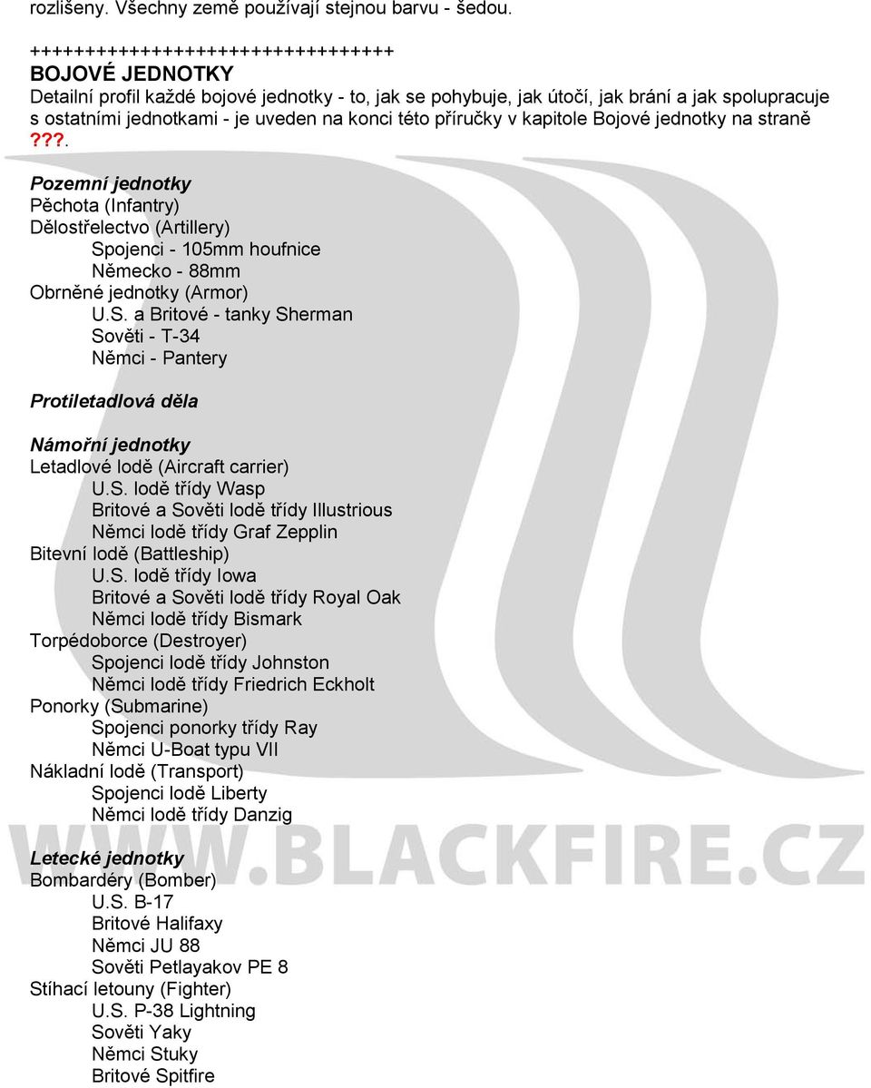 příručky v kapitole Bojové jednotky na straně???. Pozemní jednotky Pěchota (Infantry) Dělostřelectvo (Artillery) Sp