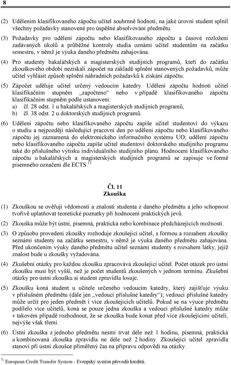 předmětu zahajována.