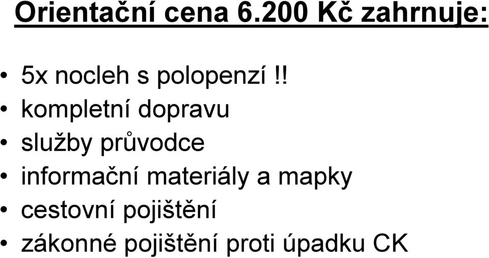 ! kompletní dopravu služby průvodce