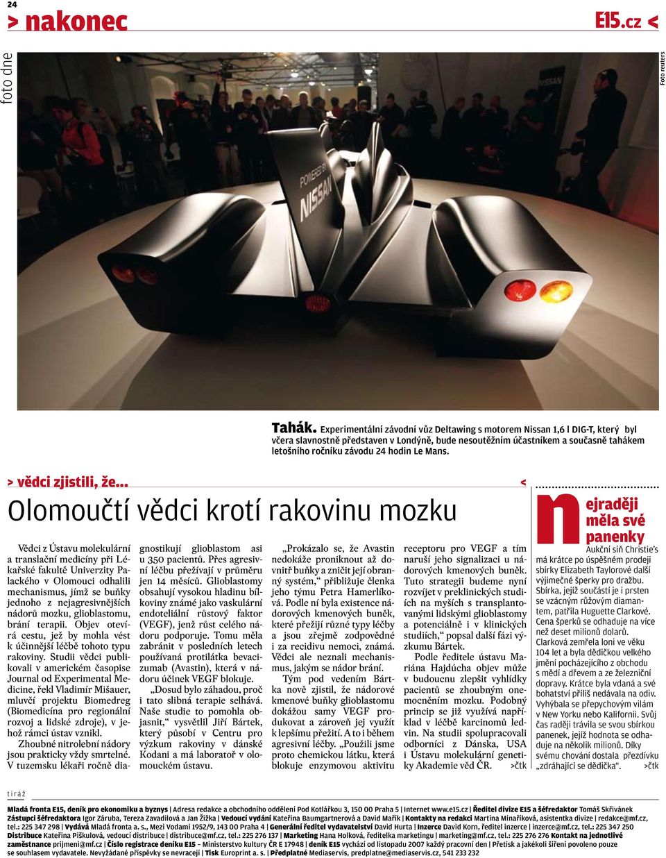 nejagresivnějších nádorů mozku, glioblastomu, brání terapii. Objev otevírá cestu, jež by mohla vést k účinnější léčbě tohoto typu rakoviny.