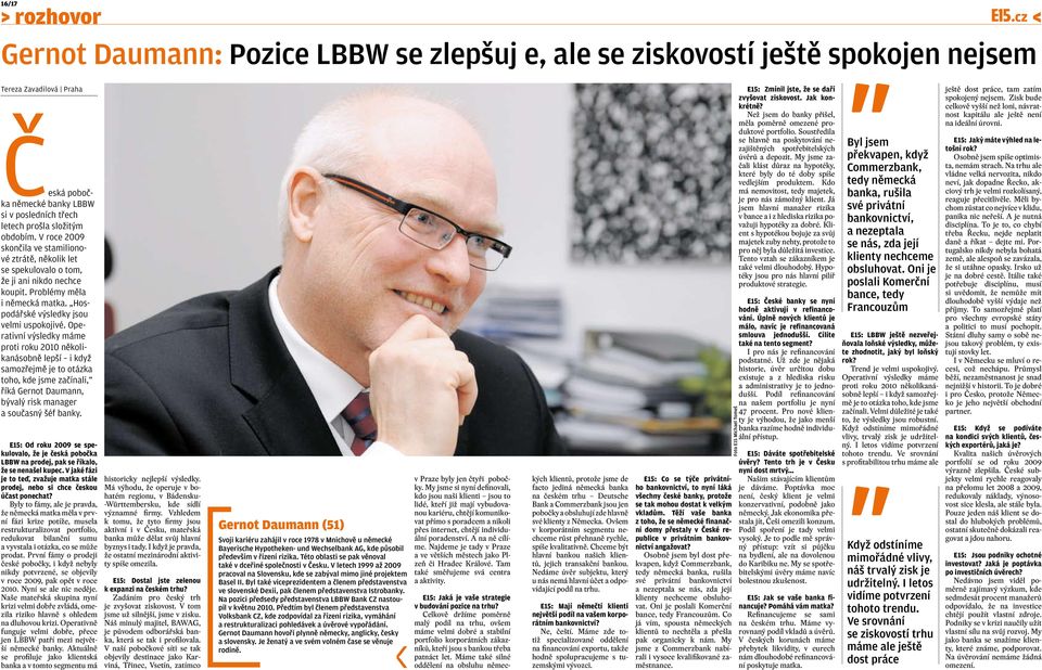 Hospodářské výsledky jsou velmi uspokojivé.