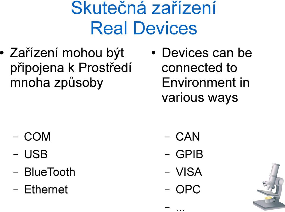 can be connected to Environment in various ways