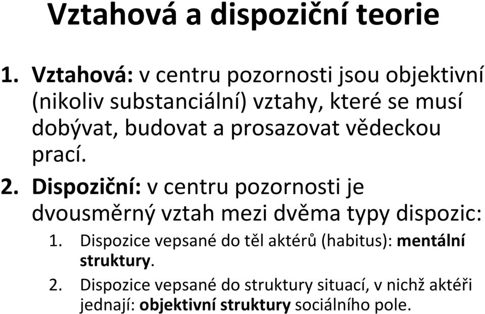 budovat a prosazovat vědeckou prací. 2.