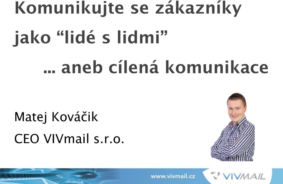 .. aneb cílená komunikace