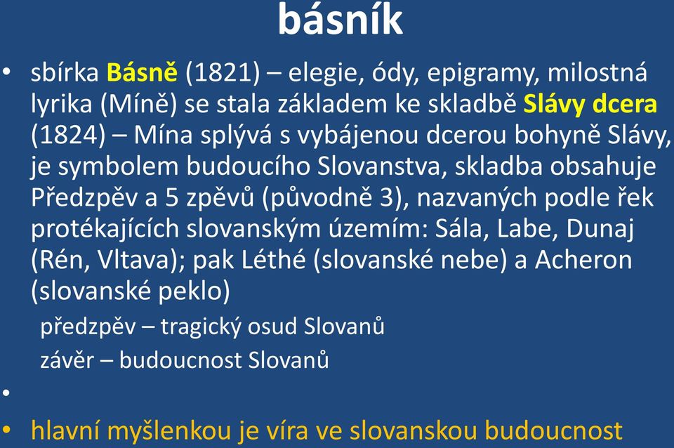 3), nazvaných podle řek protékajících slovanským územím: Sála, Labe, Dunaj (Rén, Vltava); pak Léthé (slovanské nebe) a