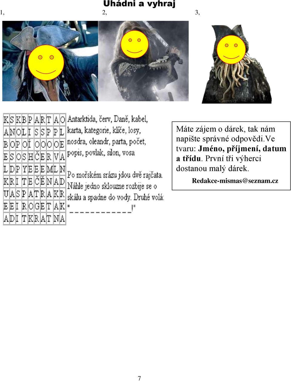 ve tvaru: Jméno, příjmení, datum a třídu.