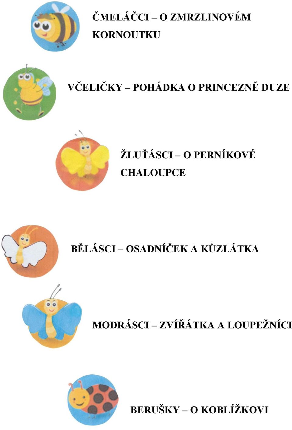 PERNÍKOVÉ CHALOUPCE BĚLÁSCI OSADNÍČEK A