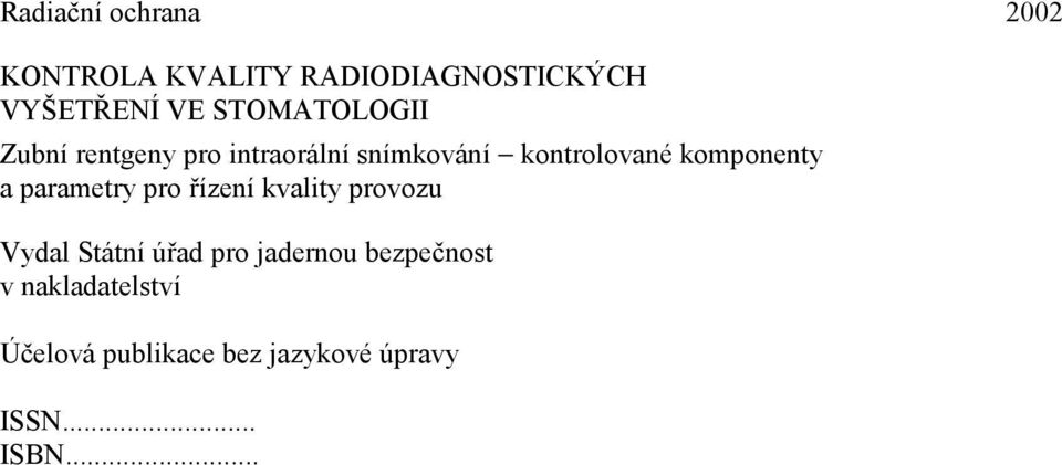 komponenty a parametry pro řízení kvality provozu Vydal Státní úřad pro