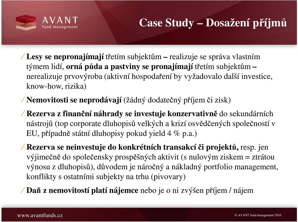 (top corporate dluhopisů velkých a krizí osvědčených společností v EU, případně státní dluhopisy pokud yield 4 % p.a.) Rezerva se neinvestuje do konkrétních transakcí či projektů, resp.