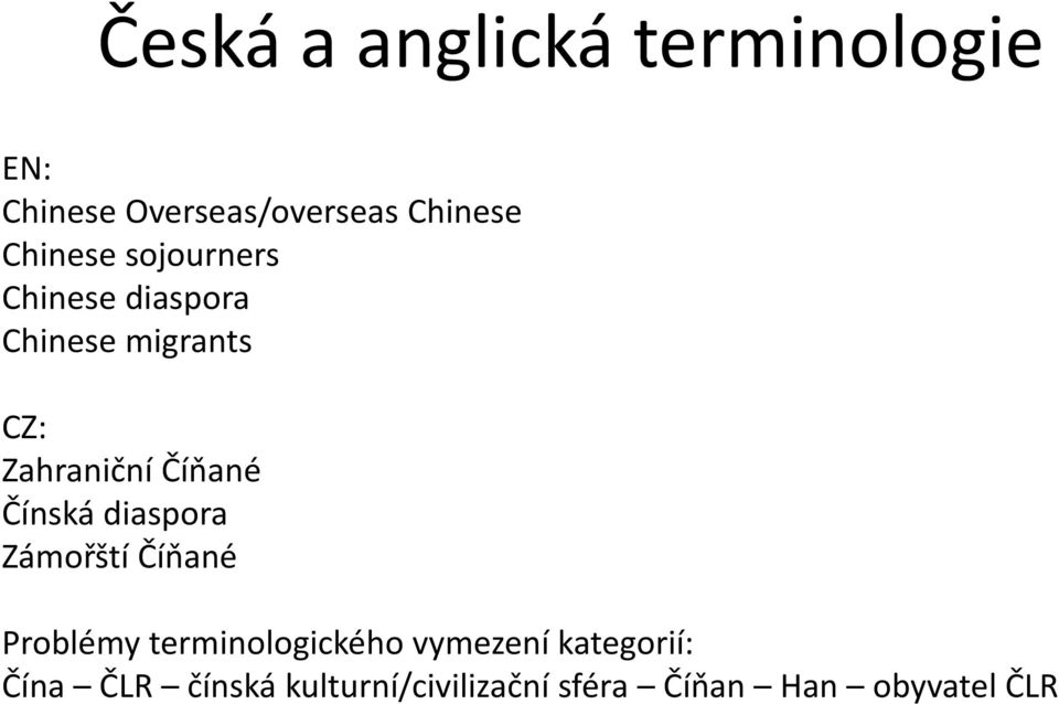 Číňané Čínská diaspora Zámořští Číňané Problémy terminologického