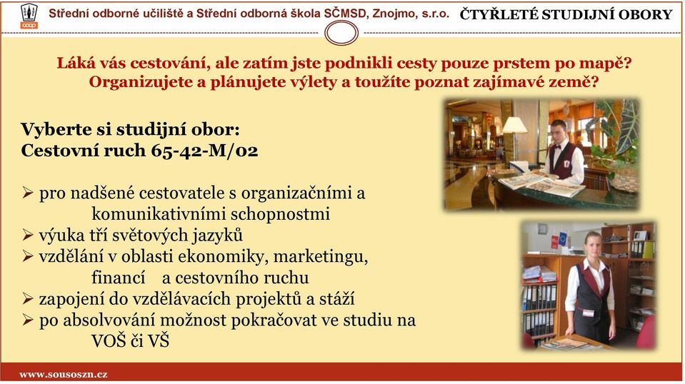 Vyberte si studijní obor: Cestovní ruch 65-42-M/02 pro nadšené cestovatele s organizačními a komunikativními