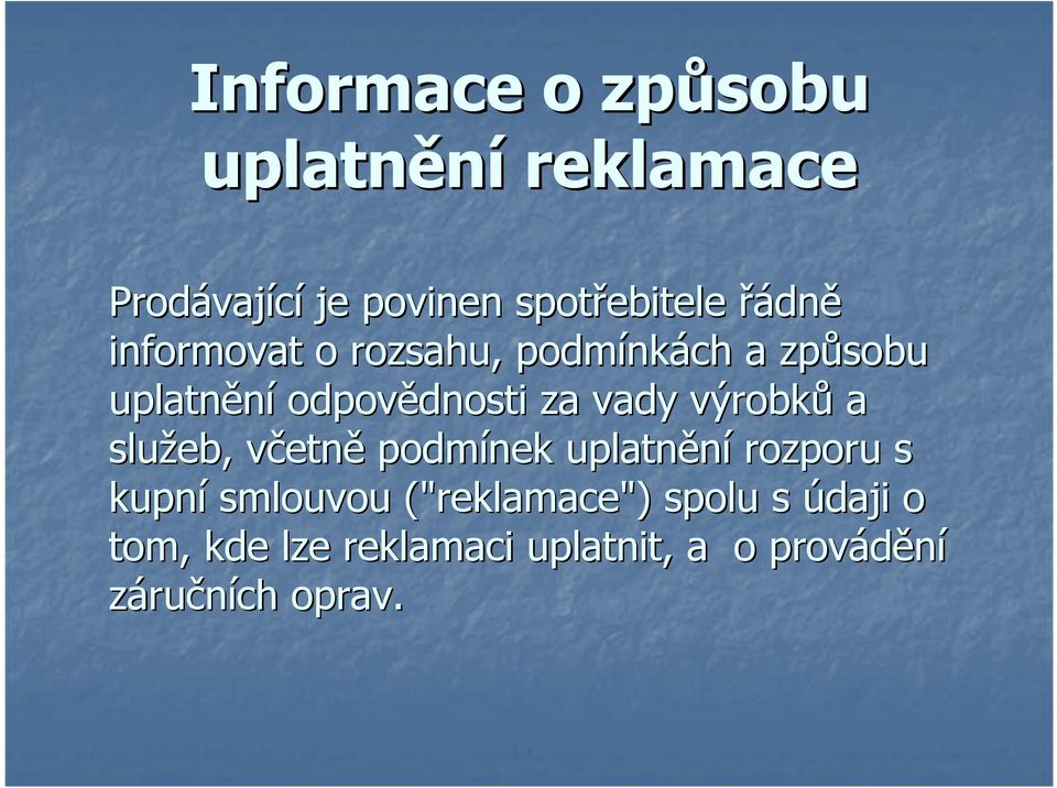 vady výrobků a služeb, včetnv etně podmínek uplatnění rozporu s kupní smlouvou