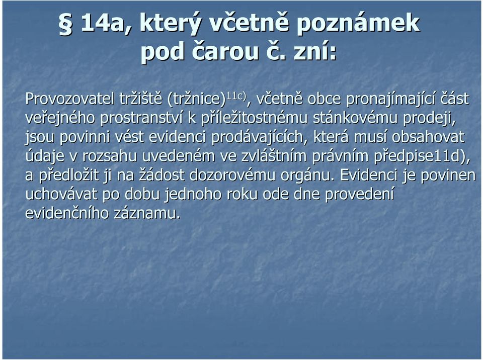 ležitostnému stánkov nkovému prodeji, jsou povinni vést v evidenci prodávaj vajících, ch, která musí obsahovat údaje v