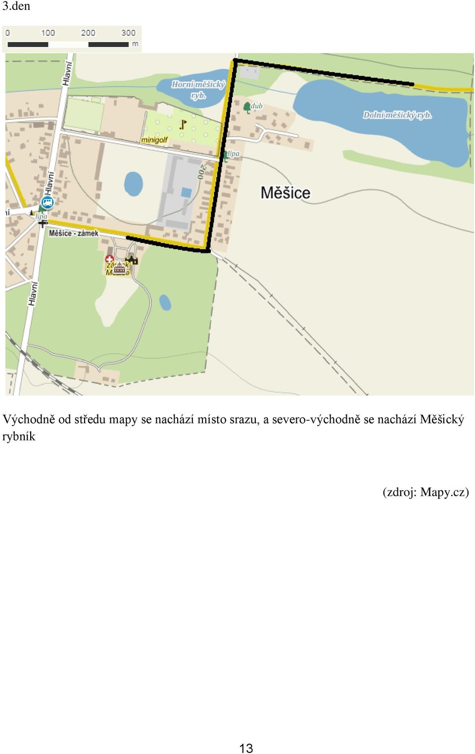 severo-východně se nachází