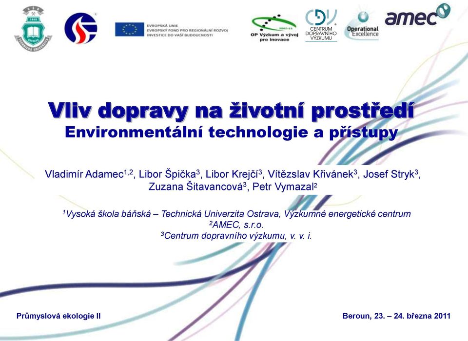 Vymazal 2 1 Vysoká škola báňská Technická Univerzita Ostrava, Výzkumné energetické centrum 2