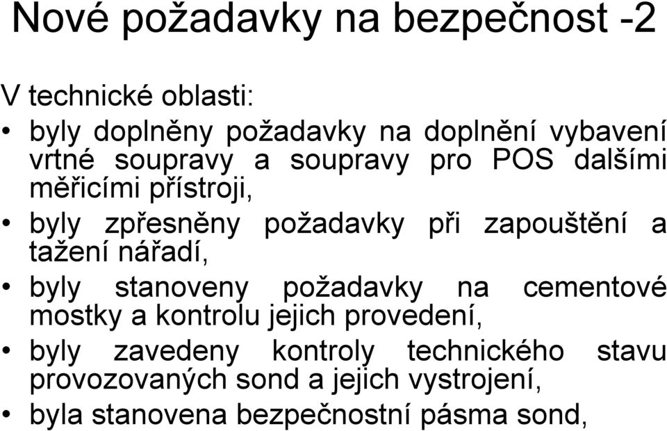 a tažení nářadí, byly stanoveny požadavky na cementové mostky a kontrolu jejich provedení, byly