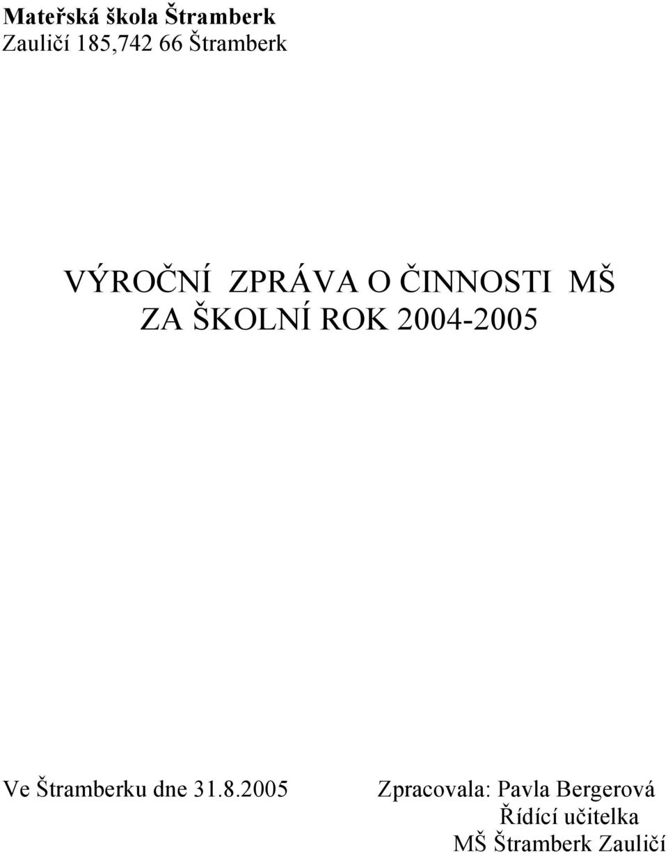 ROK 2004-2005 Ve Štramberku dne 31.8.