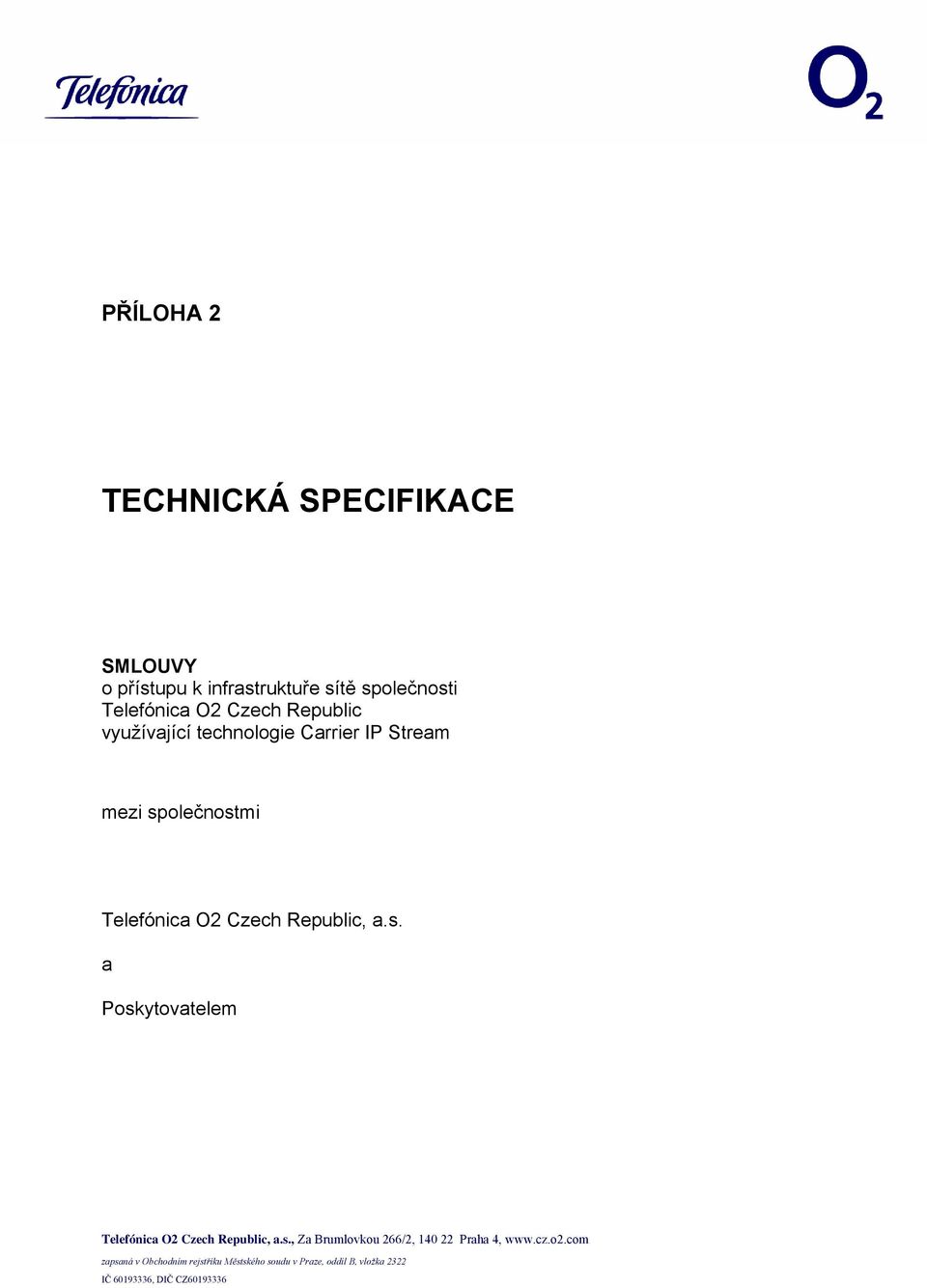 využívající technologie Carrier IP Stream mezi společnostmi