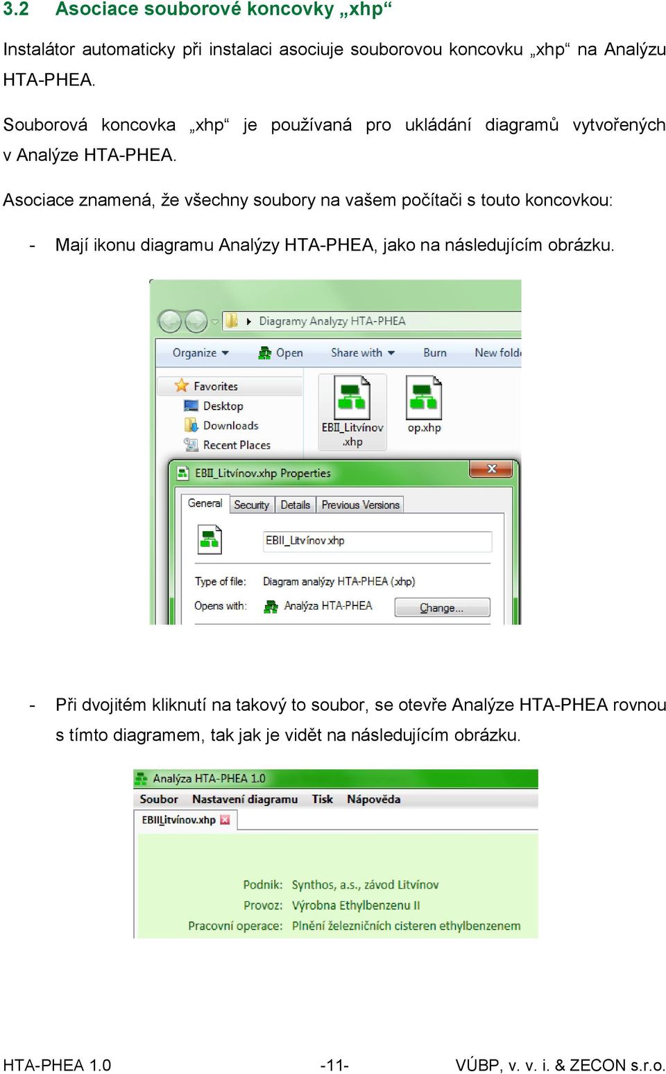 Asociace znamená, že všechny soubory na vašem počítači s touto koncovkou: - Mají ikonu diagramu Analýzy HTA-PHEA, jako na následujícím