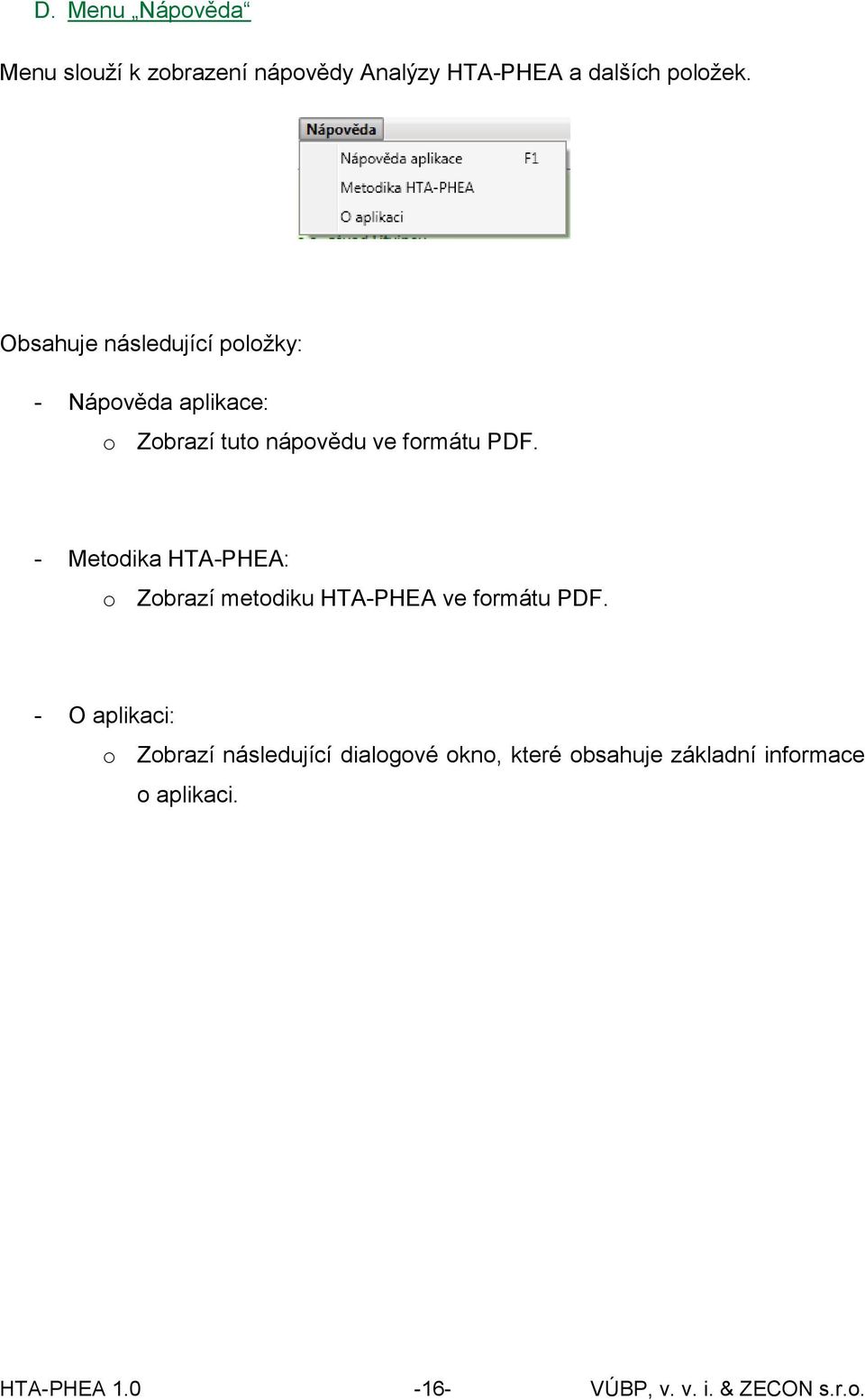 - Metodika HTA-PHEA: o Zobrazí metodiku HTA-PHEA ve formátu PDF.