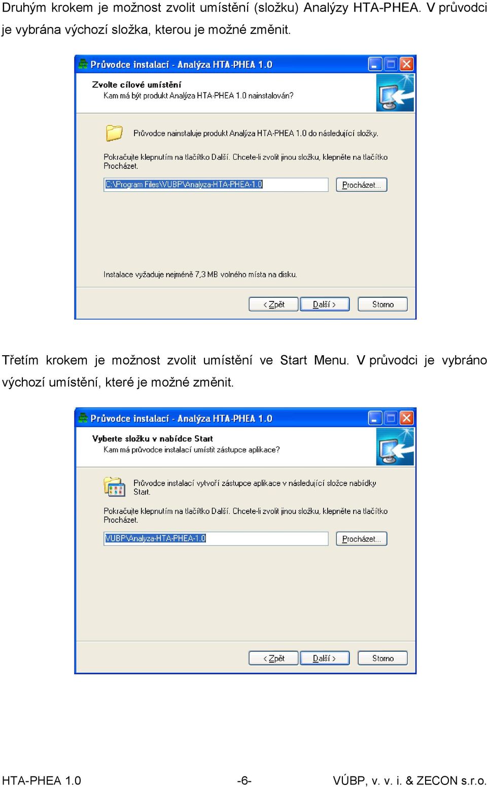 Třetím krokem je možnost zvolit umístění ve Start Menu.