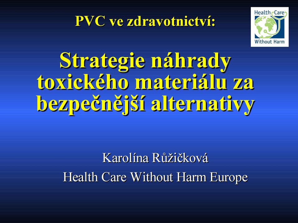 bezpečnější alternativy Karolína