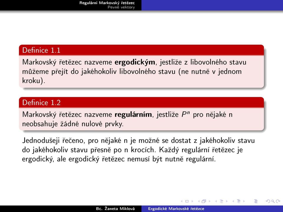 stavu (ne nutn v jednom kroku).
