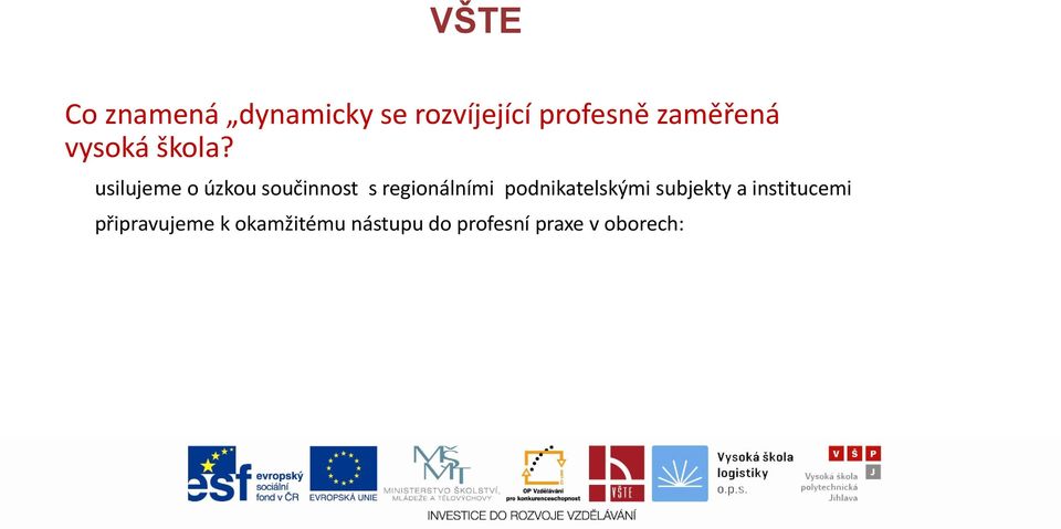 připravujeme k okamžitému nástupu do profesní praxe v oborech: o Ekonomika podniku