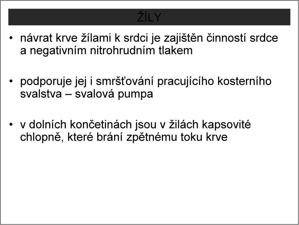 pracujícího kosterního svalstva svalová pumpa v dolních