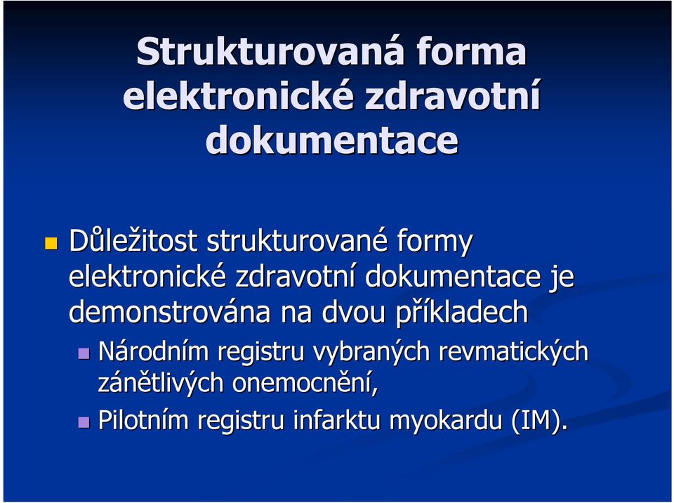 demonstrována na na dvou příkladechp Národním m registru vybraných