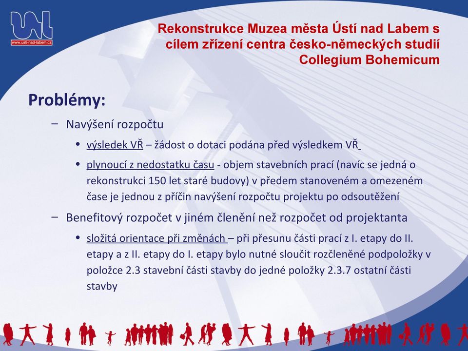 Benefitový rozpočet v jiném členění než rozpočet od projektanta složitá orientace při změnách při přesunu části prací z I. etapy do II.