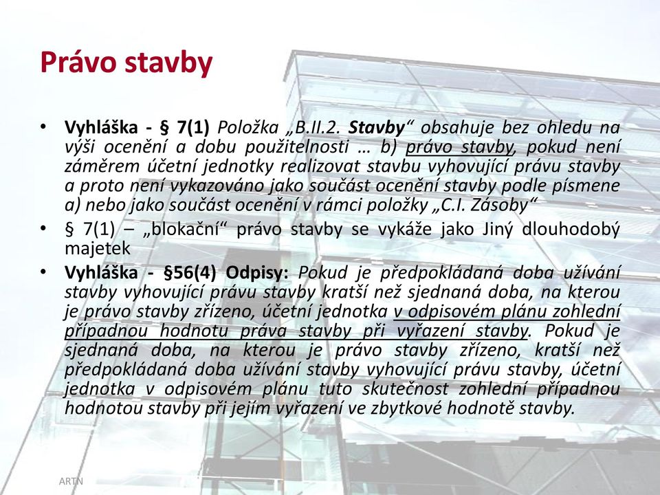 ocenění stavby podle písmene a) nebo jako součást ocenění v rámci položky C.I.