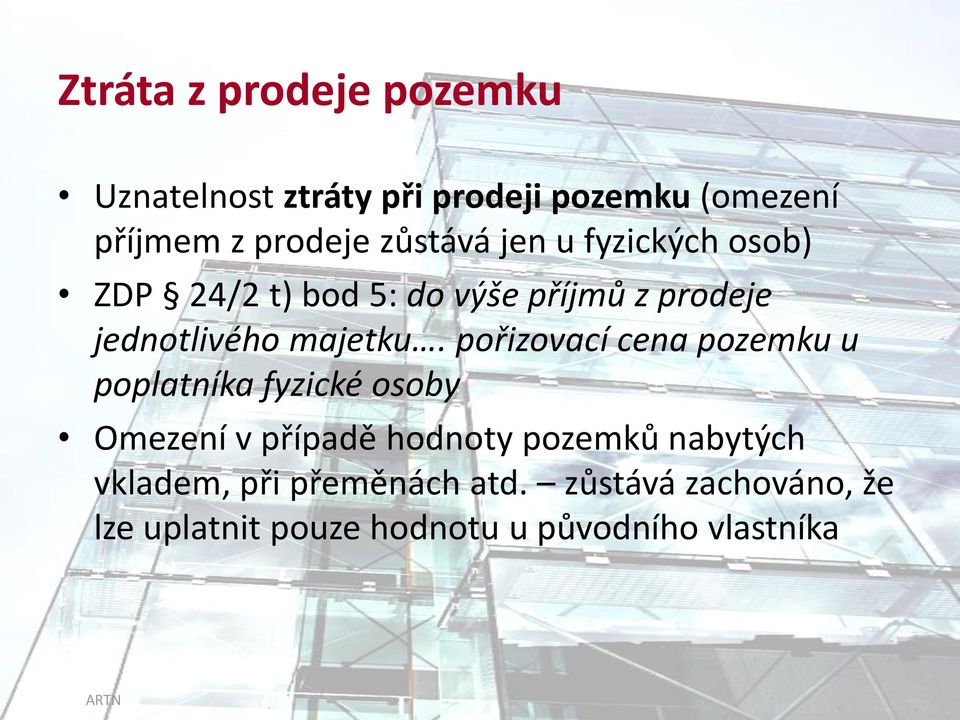 pořizovací cena pozemku u poplatníka fyzické osoby Omezení v případě hodnoty pozemků nabytých