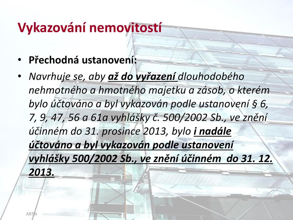 7, 9, 47, 56 a 61a vyhlášky č. 500/2002 Sb., ve znění účinném do 31.