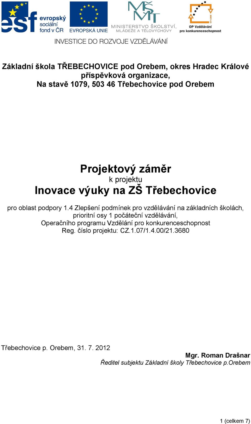 4 Zlepšení podmínek pro vzdělávání na základních školách, prioritní osy 1 počáteční vzdělávání, Operačního programu Vzdělání pro