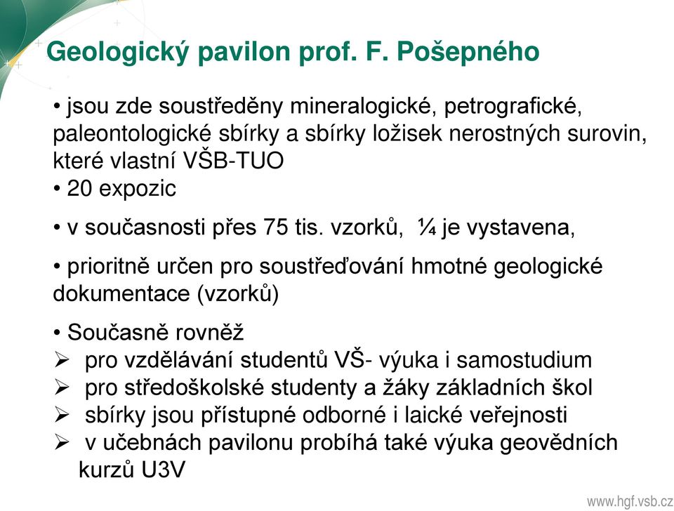 vlastní VŠB-TUO 20 expozic v současnosti přes 75 tis.