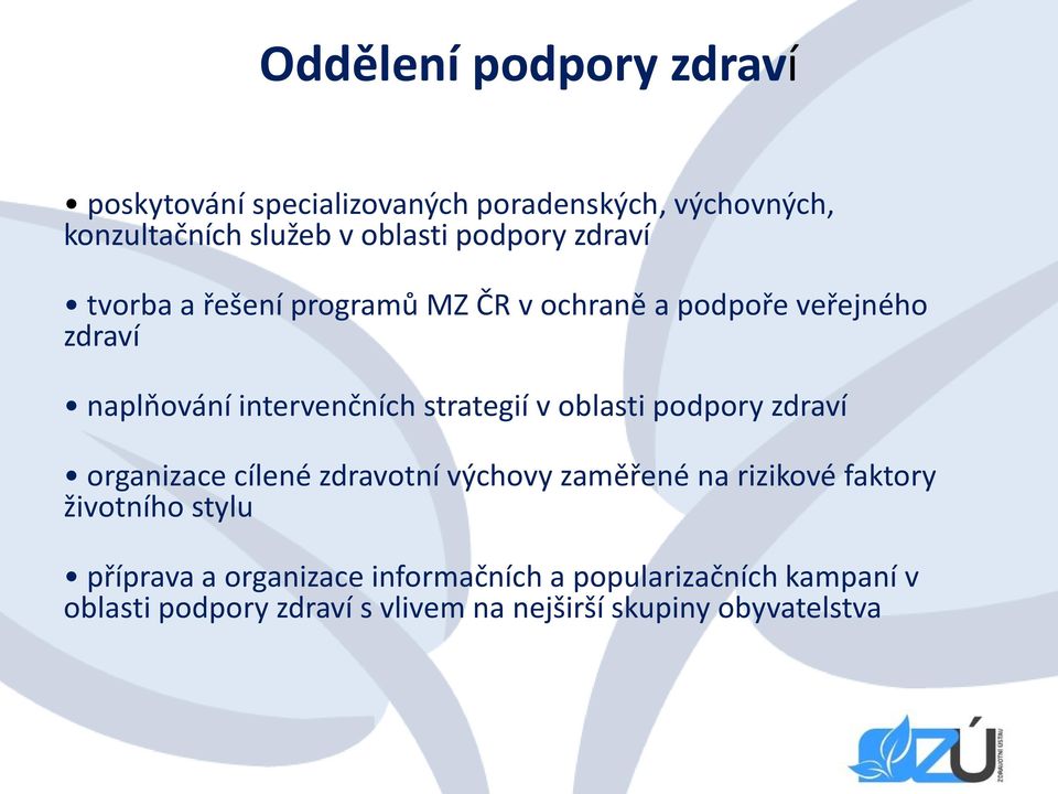 strategií v oblasti podpory zdraví organizace cílené zdravotní výchovy zaměřené na rizikové faktory životního stylu