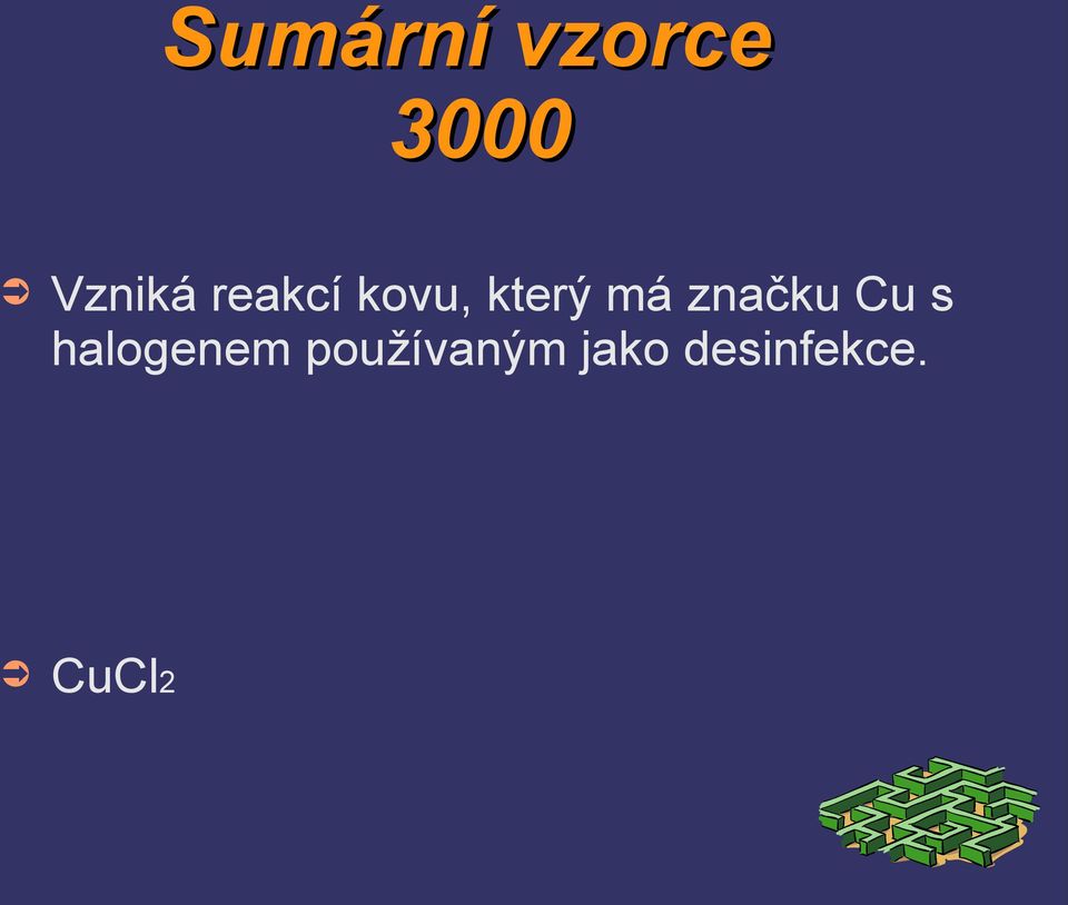 má značku Cu s halogenem