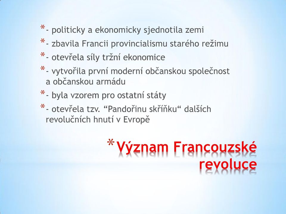 občanskou společnost a občanskou armádu *- byla vzorem pro ostatní státy *-