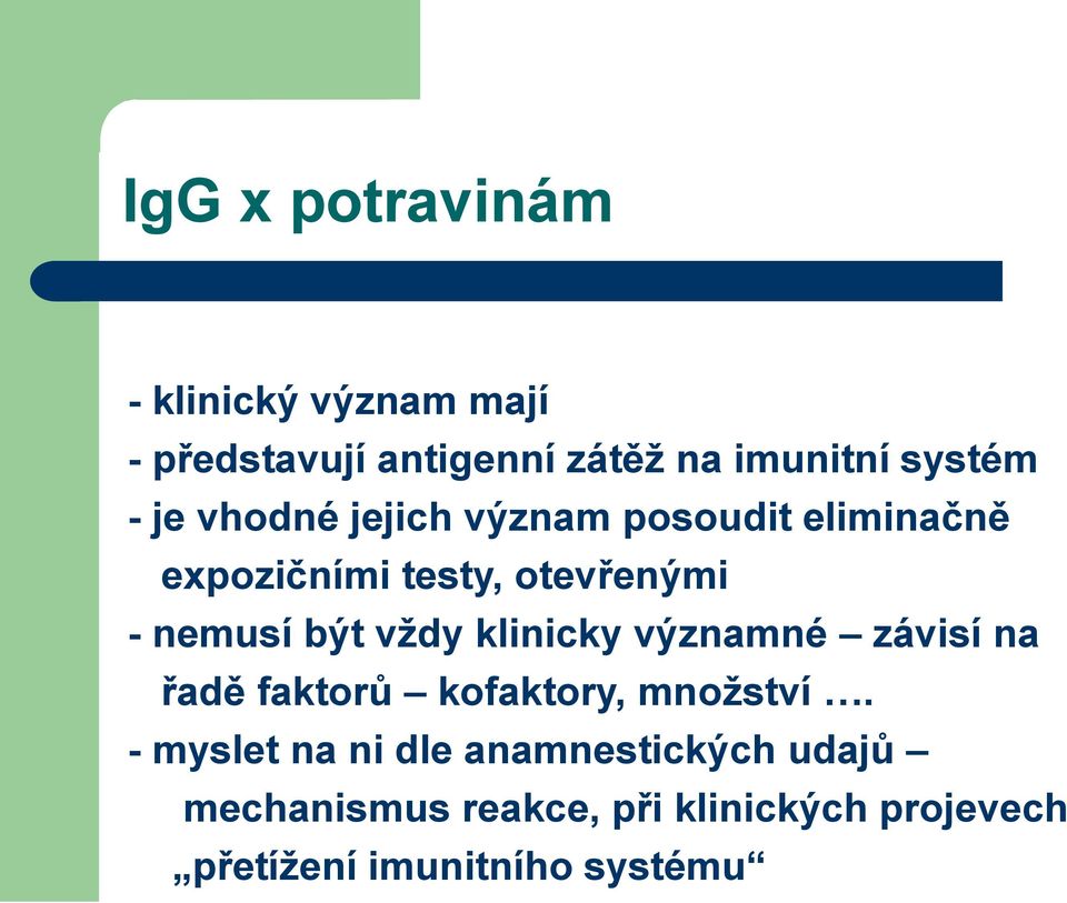 vždy klinicky významné závisí na řadě faktorů kofaktory, množství.