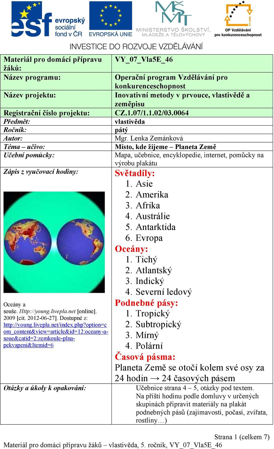 option=c om_content&view=article&id=12:oceany-asoue&catid=2:zemkoule-plnapekvapeni&itemid=6 Otázky a úkoly k opakování: VY_07_Vla5E_46 Operační program Vzdělávání pro konkurenceschopnost Inovativní