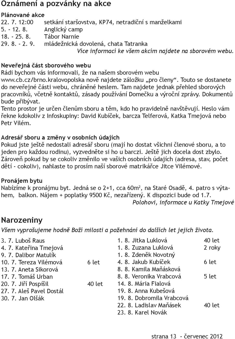 kralovopolska nově najdete záložku pro členy. Touto se dostanete do neveřejné části webu, chráněné heslem.