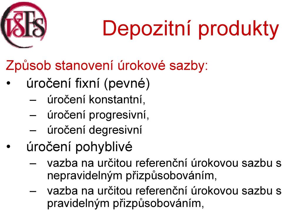 vazba na určitou referenční úrokovou sazbu s nepravidelným