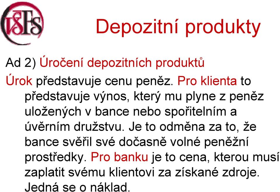 spořitelním a úvěrním družstvu.